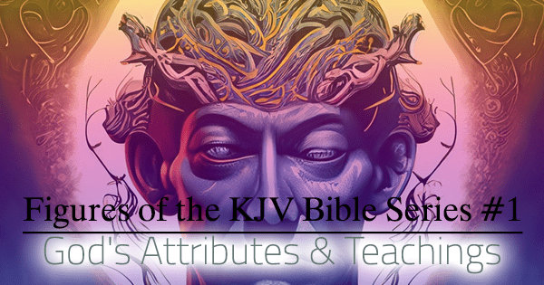 GOD | Figures of the KJV Bible Series #1